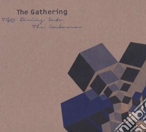 Gathering (The) - Tg25: Diving Into The Unknown (3 Cd) cd musicale di Gathering