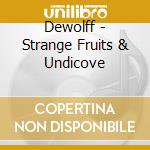 Dewolff - Strange Fruits & Undicove cd