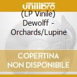 (LP Vinile) Dewolff - Orchards/Lupine vinile