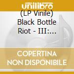 (LP Vinile) Black Bottle Riot - III: Indigo Blues lp vinile di Black Bottle Riot