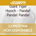 Giant Tiger Hooch - Panda! Panda! Panda! cd