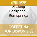Shaking Godspeed - Rumspringa cd musicale di Shaking Godspeed