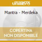 Mantra - Merdeka cd musicale di Mantra