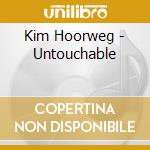 Kim Hoorweg - Untouchable cd