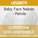 Baby Face Nelson - Pistola cd