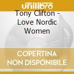 Tony Clifton - Love Nordic Women cd