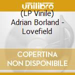 (LP Vinile) Adrian Borland - Lovefield lp vinile di Borland, Adrian