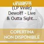 (LP Vinile) Dewolff - Live & Outta Sight Ii (Ltd.Ed. 2 Lp Colored Vinyl) vinile