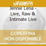 Jennie Lena - Live, Raw & Intimate Live cd