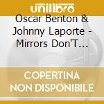Oscar Benton & Johnny Laporte - Mirrors Don'T Lie cd