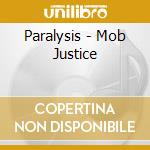 Paralysis - Mob Justice cd