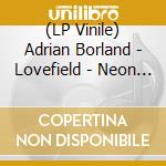 (LP Vinile) Adrian Borland - Lovefield - Neon And Stone