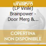 (LP Vinile) Brainpower - Door Merg & Brain vinile