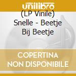 (LP Vinile) Snelle - Beetje Bij Beetje vinile