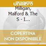 Milligan, Malford & The S - I Was A Witness cd
