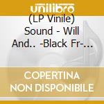 (LP Vinile) Sound - Will And.. -Black Fr- (2 Lp) vinile