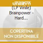 (LP Vinile) Brainpower - Hard -Rsd/Coloured- (2 Lp) lp vinile