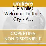 (LP Vinile) Welcome To Rock City - A Suburban Records Compilation (Coloured Vinyl) / Various lp vinile