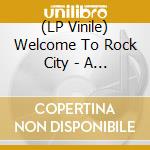 (LP Vinile) Welcome To Rock City - A Suburban Records Compilation (Coloured Vinyl) / Various vinile