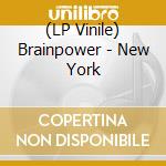 (LP Vinile) Brainpower - New York vinile