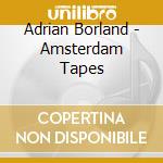 Adrian Borland - Amsterdam Tapes cd