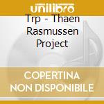 Trp - Thaen Rasmussen Project cd