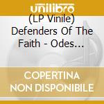(LP Vinile) Defenders Of The Faith - Odes To The Gods (Orange Vinyl) vinile