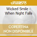 Wicked Smile - When Night Falls cd