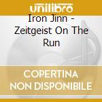 Iron Jinn - Zeitgeist On The Run cd