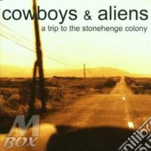 A Trip To The Stonehenge Colony cd musicale di COWBOYS & ALIENS