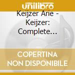 Keijzer Arie - Keijzer: Complete Symphonies I cd musicale di Keijzer Arie