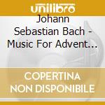 Johann Sebastian Bach - Music For Advent & Christ cd