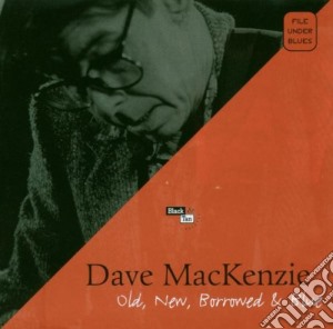 Dave Mckenzie - Old, New, Borrowed & Blue cd musicale di MCKENZIE DAVE