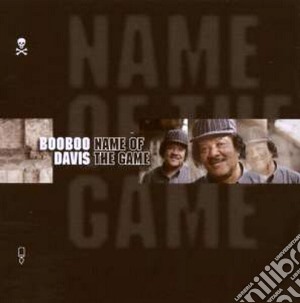 Boo Boo Davis - Name Of The Game cd musicale di DAVIS BOOBOO
