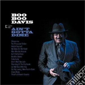 Boo Boo Davis - Ain't Gotta Dime cd musicale di BOO BOO DAVIS