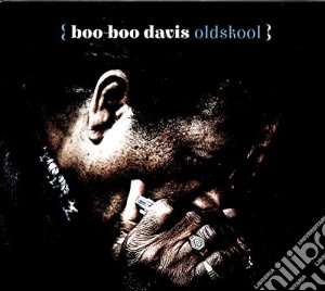 Boo Boo Davis - Oldskool cd musicale di Boo Boo Davis