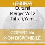 Cultural Merger Vol 2 - Taffari,Yami Bolo... cd