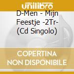 D-Men - Mijn Feestje -2Tr- (Cd Singolo) cd