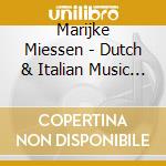 Marijke Miessen - Dutch & Italian Music 17Th Century cd