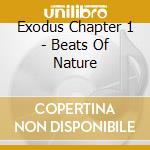 Exodus  Chapter 1 - Beats Of Nature cd musicale di Exodus Chapter 1