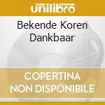 Bekende Koren Dankbaar cd