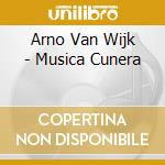 Arno Van Wijk - Musica Cunera cd
