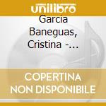 Garcia Baneguas, Cristina - Ouvres D Orgue cd musicale di Garcia Baneguas, Cristina