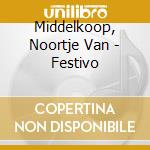 Middelkoop, Noortje Van - Festivo cd