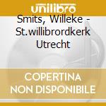 Smits, Willeke - St.willibrordkerk Utrecht cd