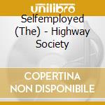 Selfemployed (The) - Highway Society cd