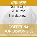 Dominator 2010-the Hardcore Festival cd