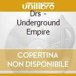 Drs - Underground Empire cd
