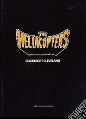 (Music Dvd) Hellacopters (The) - Goodnight Cleveland cd musicale