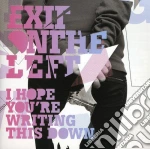 Exit On The Left - I Hope You're Writing This Dow cd